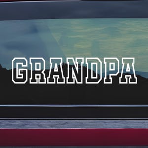 Grandpa Decal for Car Window – Vinyl GRANDPA Sticker – Father’s Day Gift for Him – Large Bold Lettering – Truck or SUV Window Decal