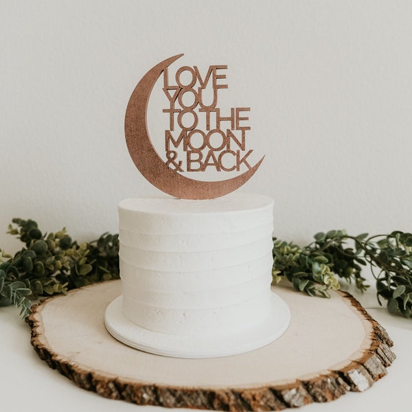 love you to the moon and back cake topper, custom cake topper, wedding cake topper, baby shower cake topper, moon cake topper