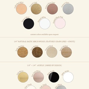 May include: A chart showing different materials and colors available for custom picture frames. The materials include 1/4 inch MDF wood, 1/4 inch Baltic birch wood, and 1/8 inch and 1/4 inch acrylic. The colors include unfinished MDF, painted gold, rose gold, silver, black, white, blush pink, early American, dark walnut, natural birch, special walnut, gold mirror, rose gold mirror, black acrylic, white acrylic, clear acrylic, nude acrylic, and silver mirror.