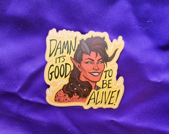 Karlach Sticker - "It's Good to be Alive"