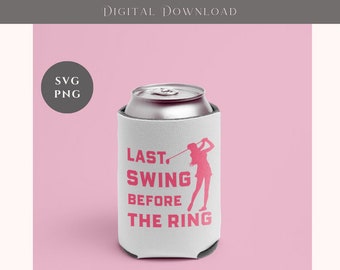 Last Swing Before the Ring SVG | Golf Party SVG | Golf Shirt | Gold Hat | Golf Sweatshirt | Golf Party Design | Golfing svg | Golf Life svg