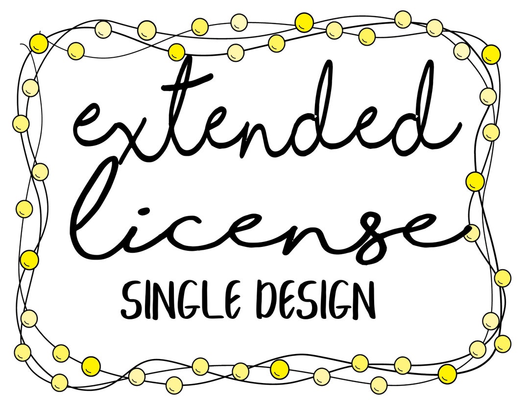 Extended License for ONE (single) Design - Commercial Use - Etsy