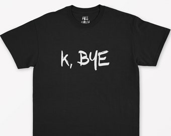K Bye Girl Tumblr Insta Youth /& Womens Sweatshirt