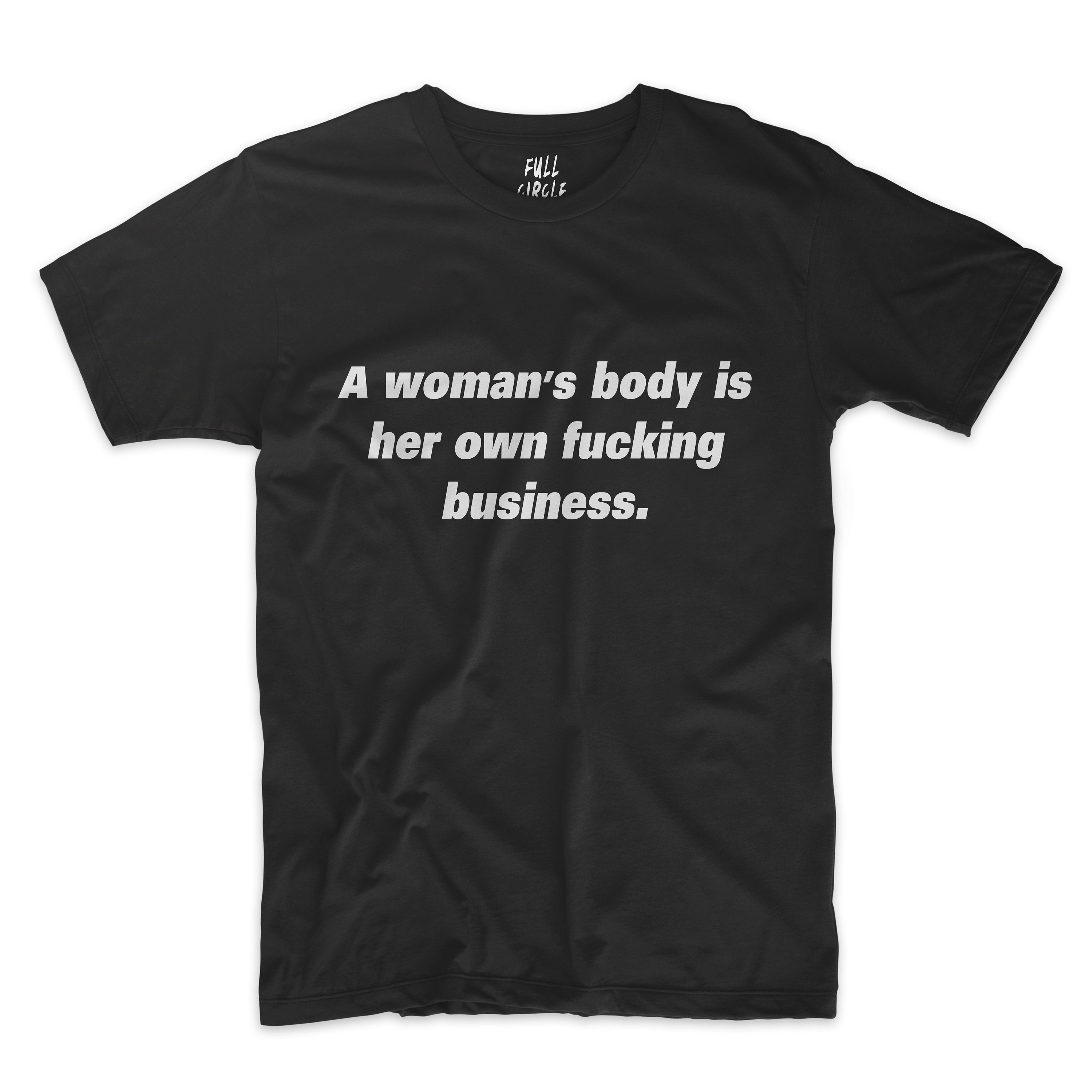 A Woman's Body is Her Own Fucking Business Shirt - Etsy