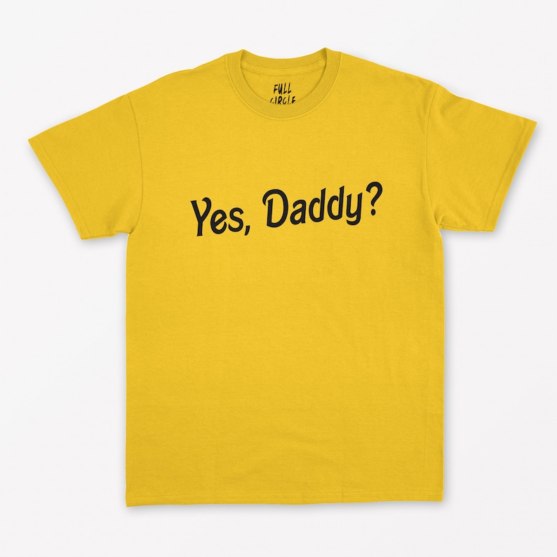 yes daddy shirt yellow