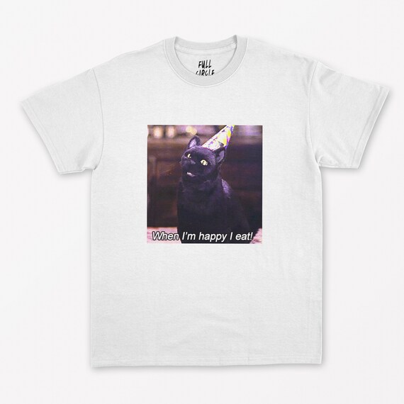 Salem Cat T Shirt / When I'm Happy I 