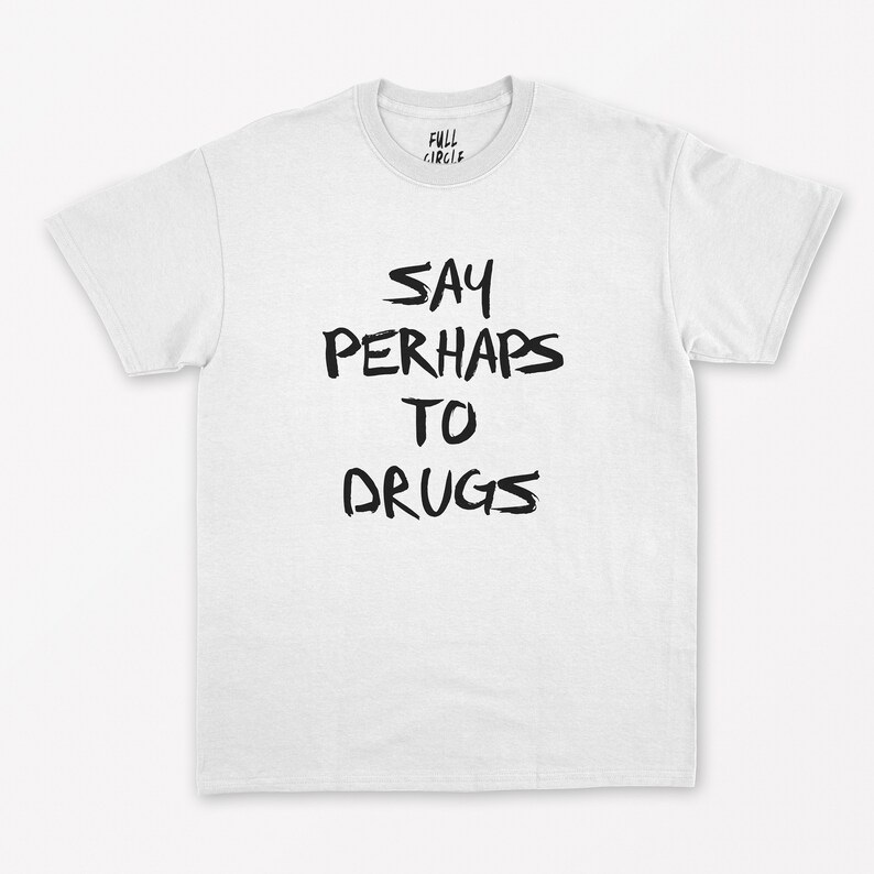 Say Perhaps to Drugs T Shirt Women's Graphic Tee / Logo Etsy