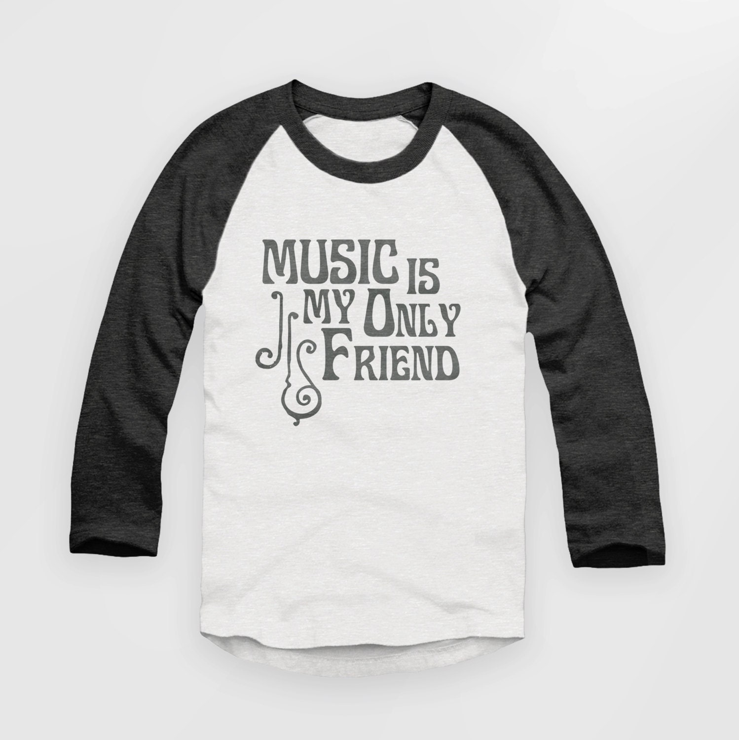 Music is My Only Friend T Shirt 