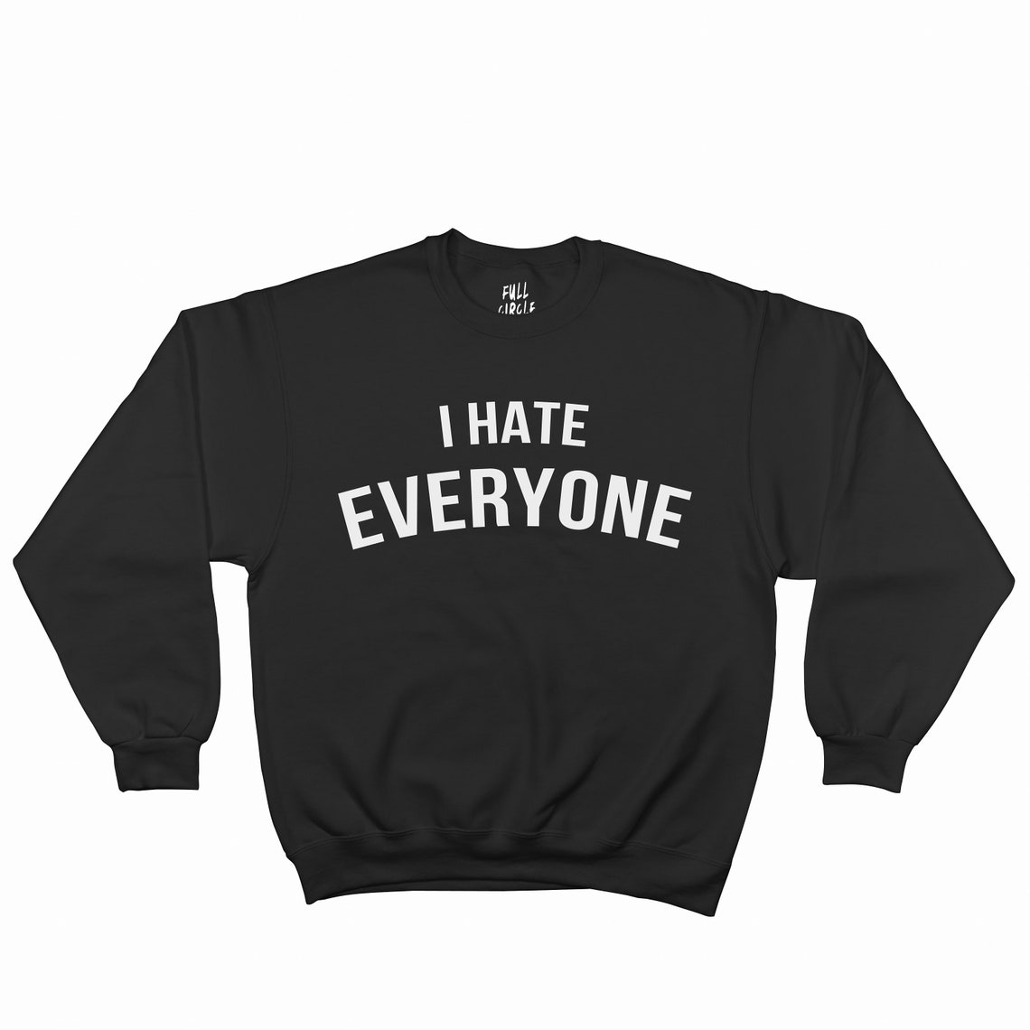 I Hate Everyone Sweatshirt / Grunge / Punk / Goth / Feminist / - Etsy UK