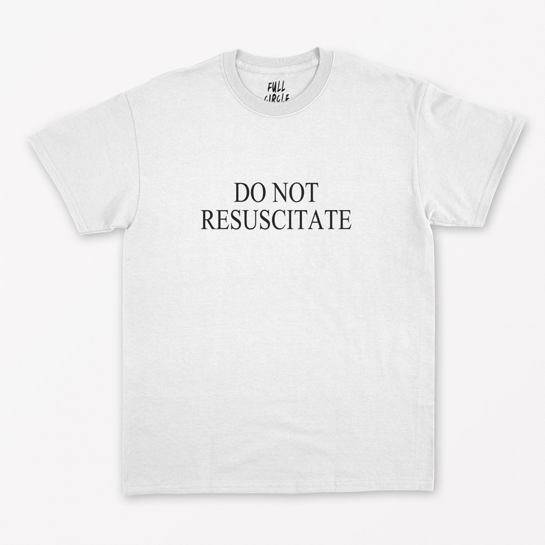 Do Not Resuscitate T Shirt Nihilist Shirt / Gothic Shirt / Etsy UK