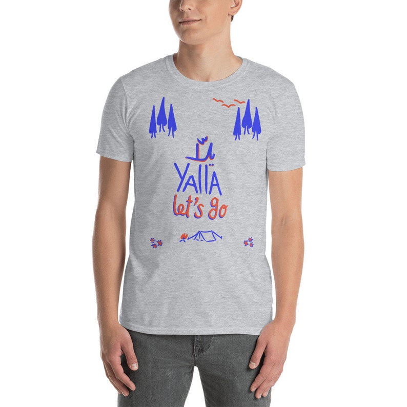 Yalla let's Go outdoors and camping lovers Unisex T-Shirt Arabic Lebanese Yalla tee image 3