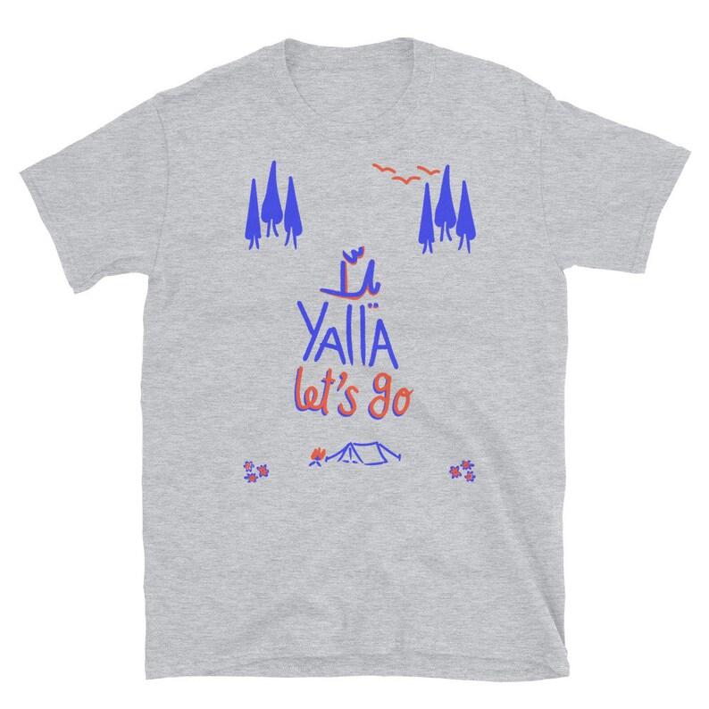 Yalla let's Go outdoors and camping lovers Unisex T-Shirt Arabic Lebanese Yalla tee image 5