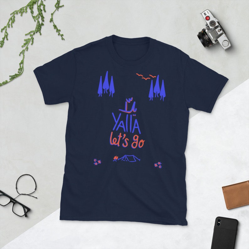 Yalla let's Go outdoors and camping lovers Unisex T-Shirt Arabic Lebanese Yalla tee image 7