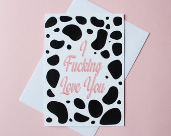 I F****** Love You Valentines/ Anniversary/ Birthday Card