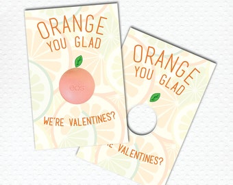 IMPRIMABLE Orange You Glad We're Valentines EOS Round Sphere Chapstick Lip Balm Card