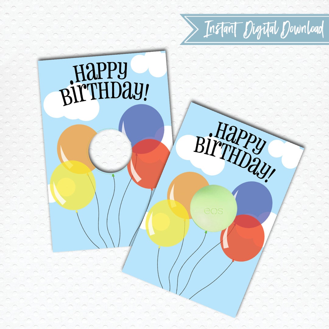 PRINTABLE Happy Birthday Balloons EOS Round Sphere Chapstick Lip Balm ...