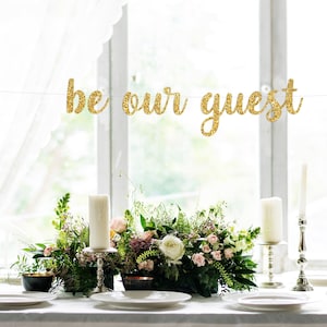 Be our guest Banner / Bridal Shower Banner Decor / Bachelorette Party Decoration / Engagement Party/ Reception banner