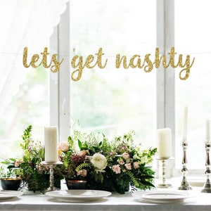 Let's Get Nashty, Nashlorette, Nashville Bachelorette Party Decorations, Let's Get Nashty Banner, Let's get nashty sign, Nashville Party,