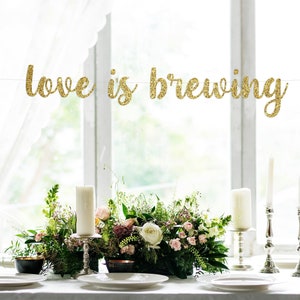 love is brewing banner, coffee, tea, cocoa bar, beverage table sign, gold glitter party decorations, bridal shower decor, wedding banner