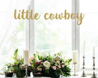 little COWBOY banner, rodeo birthday banner, western theme party, cowboy baby shower, glitter banners