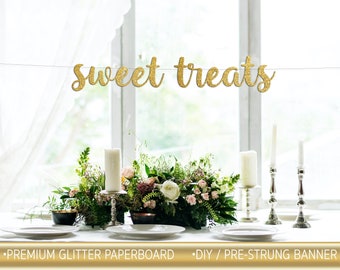 Sweet Treats Banner, Script Font - Wedding Decor, Table Sign, Baby Shower Banner