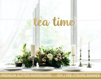 tea time banner, wedding banner, gold glitter party decorations, cursive banner