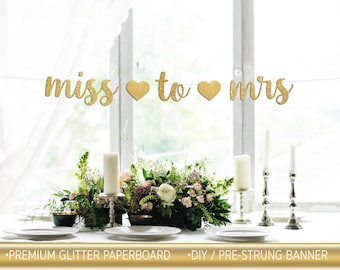 Miss to Mrs banner, Bridal Shower banner, Bachelorette, gold glitter party decorations, cursive banner