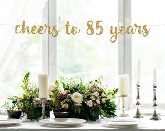 Cheers to 85 years Banner, 85th Birthday Banner, Happy 85th Birthday 85th birthday sign, 85th birthday decorations, Anniversary Banners