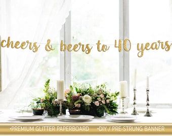 Cheers and Beers to 40 Years Banner / Gold Glitter Birthday Party Banner / 40th Birthday Decor / Forty / Fortieth Anniversary