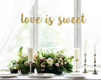 love is sweet banner, dessert table sign, gold glitter party decorations, cursive banner, sweet, love, life, love banner, bridal banner