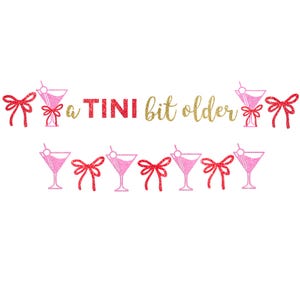 A Tini Bit Older Banner Martini Birthday Party Decorations Martini Banner She&#39;s a Tini Bit Older Birthday Party Decor For Her