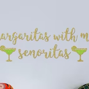 margaritas with my senoritas, girls night out, margarita theme, party banner, glitter banner, decor, banner