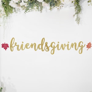 Friendsgiving Banner, Friendsgiving Decor, Cursive Glitter Garland, Happy Thanksgiving Dinner Party, Friends Giving Wall Decorations Idea