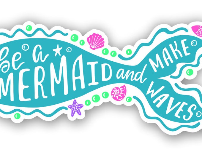 Be A Mermaid Sticker for cars trucks laptops sticks to any smooth surface