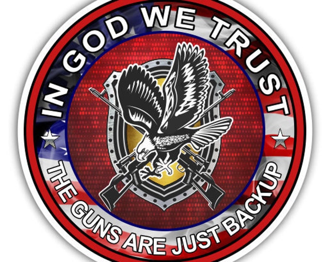 In God We Trust The Guns Are Just Backup Sticker Car Truck Laptop Decal