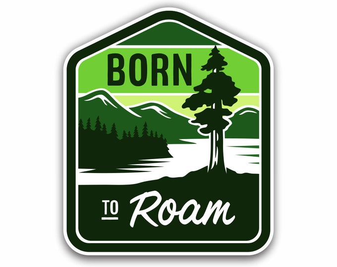 Born to Roam Car Vinyl Sticker Decal Bumper Sticker for Auto Cars Trucks Windshield Windows Ipad Macbook Laptop RV Camper