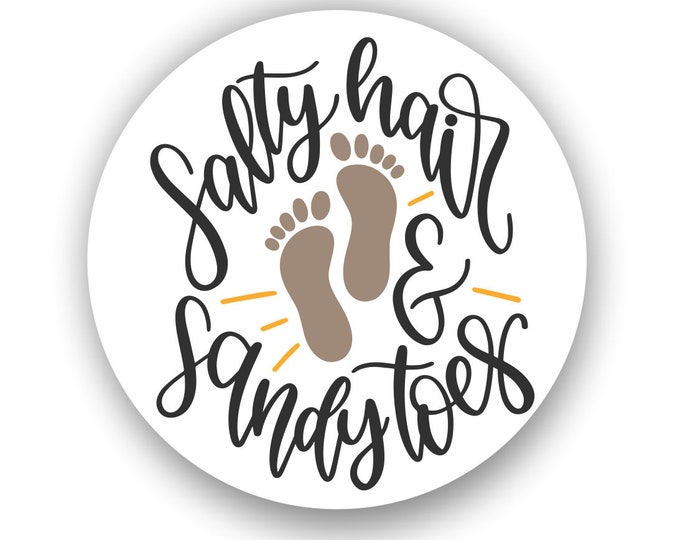 Salty Hair & Sandy Toes Sticker For Car Truck Laptop Hydro Flask Bottle Or Any Smooth Surface