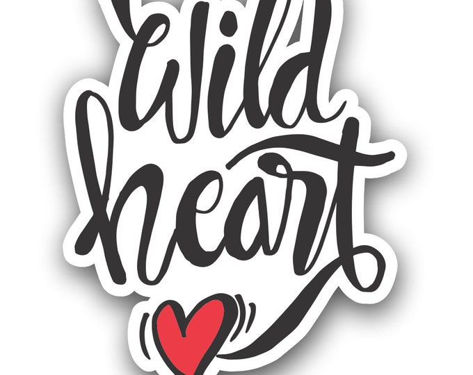 Wild Heart Sticker for car truck laptop Hydro flask bottle or any smooth surface