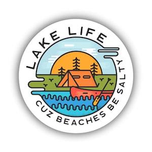 Lake Life Cuz Beaches Be Salty Sticker for car truck laptop Hydro flask bottle or any smooth surface