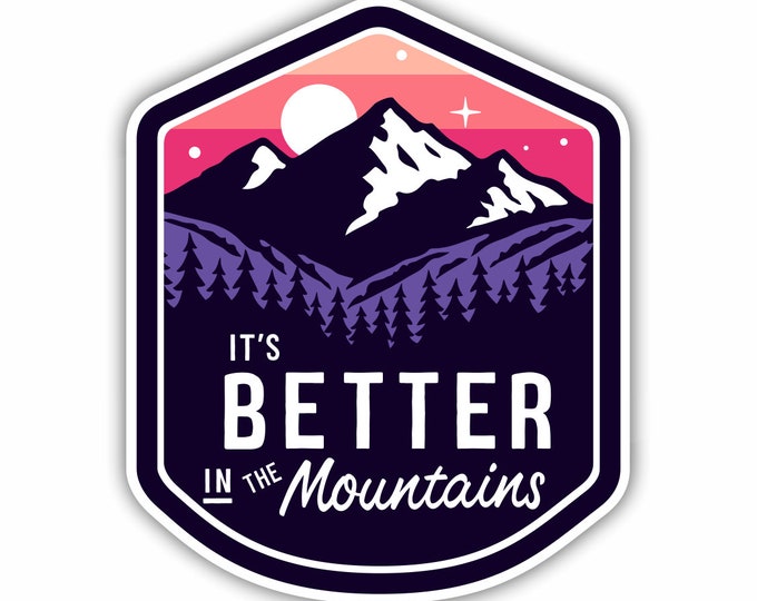 It's Better in the Mountains RV, Camper, Sticker Decal Bumper Sticker for Auto Cars Trucks Windshield Windows Laptop