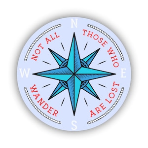 Not All Who Wander Are Lost Compass Sticker for car truck laptop Hydro flask bottle or any smooth surface