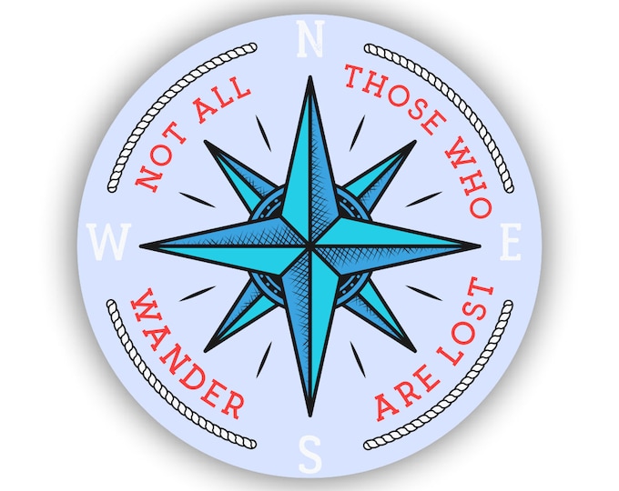 Not All Who Wander Are Lost Compass Sticker for car truck laptop Hydro flask bottle or any smooth surface