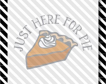Pumpkin Pie svg - Thanksgiving Cut File - Pumpkin Pie Clipart - Thanksgiving dxf - Pumpkin Pie dxf - Thanksgiving Clipart - Here For Pie svg
