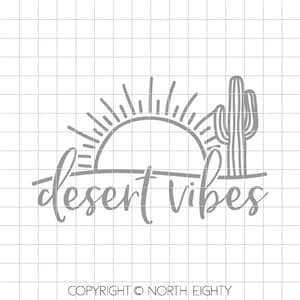 Desert Vibes svg - Cactus - Desert Cut File - Saguaro - Sun