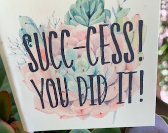 Succ-Cess (Success!) You Did It! Graduation Succulent Gift Arrangement for Grad