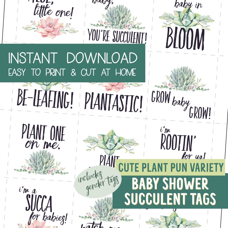 May include: A digital sheet of printable gift tags featuring watercolor succulent illustrations and various plant-themed puns. The text includes phrases like You're Succulent, Baby in Bloom, Be-Leafing, Plantastic, Grow Baby Grow, Plant One on Me, I'm Rootin' for You, and I'm a Succa for Babies.