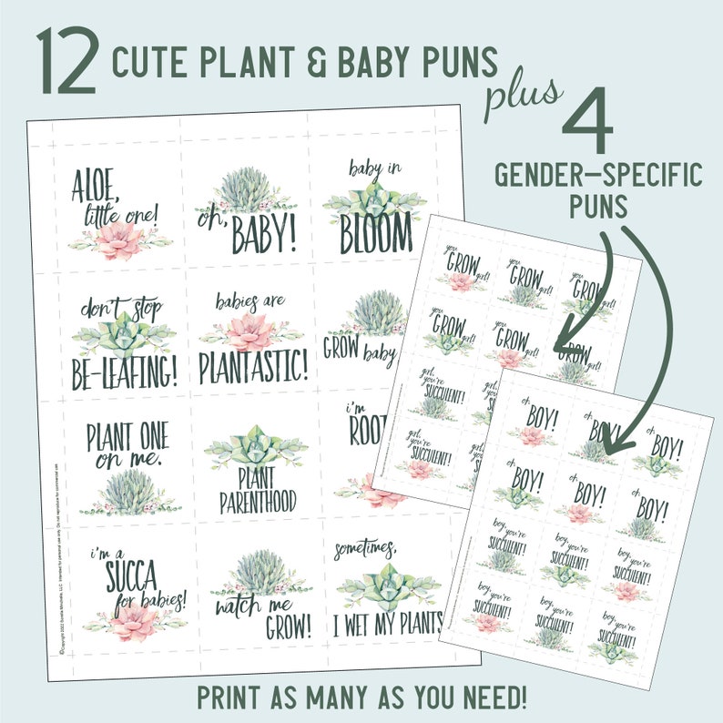 May include: A printable sheet featuring 12 plant and baby puns with watercolor succulent illustrations, plus a secondary sheet with 4 gender-specific puns. Text includes phrases like Aloe, little one!, oh, BABY!, and you grow girl!.