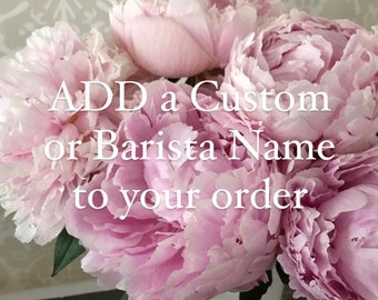 Add a Custom OR a Barista Name to a Cup (Add-On)