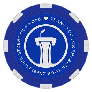 May include: A blue and white poker chip with the text "THANK YOU FOR SHARING YOUR EXPERIENCE, STRENGTH & HOPE" encircling a podium graphic. The chip has white accents around the edge.