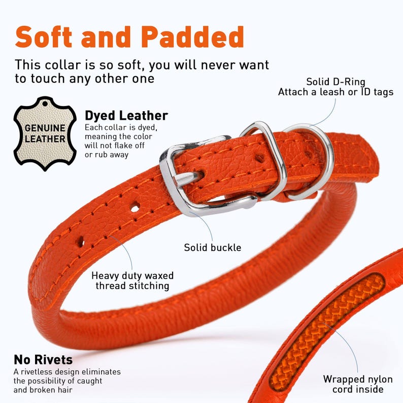 May include: Orange leather dog collar with a solid buckle and a D-ring. The collar is padded and has heavy duty waxed thread stitching. The text "Genuine Leather" and "Dyed Leather" is visible on the image. The text "Solid D-Ring" and "Attach a leash or ID tags" is visible on the image. The text "No Rivets" and "A rivetless design eliminates the possibility of caught and broken hair" is visible on the image. The text "Wrapped nylon cord inside" is visible on the image.